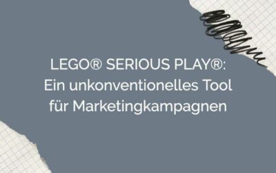 LEGO® SERIOUS PLAY®: Ein unkonventionelles Tool für Marketingkampagnen