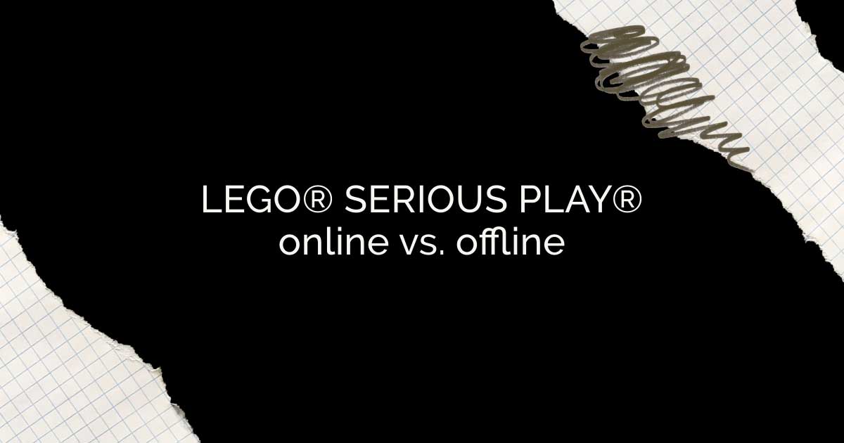 LEGO® SERIOUS PLAY®: Online vs. Offline